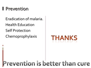 Prevention Eradication of malaria. Health Education Self Protection Chemoprophylaxis 