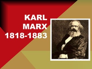 KARL
    MARX
1818-1883
 