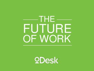 THE

FUTURE

OF WORK

 