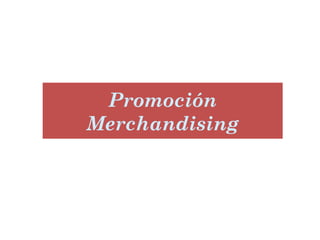 Promoción Merchandising 
