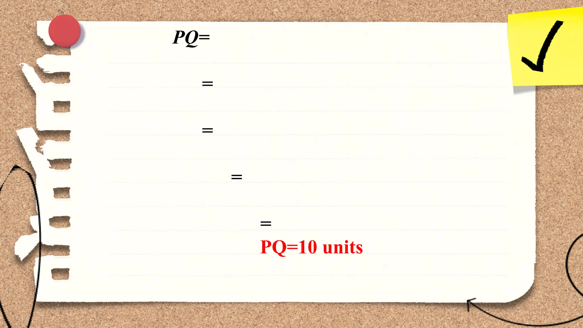 PQ=
=
=
=
=
PQ=10 units
 