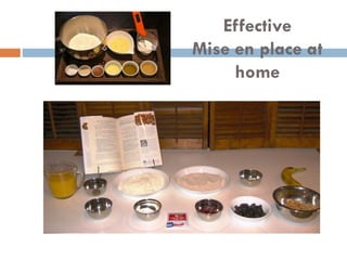 Effective
Mise en place at
home
 