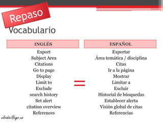Vocabulario<br />INGLÉS<br />ESPAÑOL<br />Repaso<br />Export<br />SubjectArea<br />Citations<br />Goto page<br />Display<b...