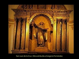 San Juan de la Cruz. Obra atribuída a Gregorio Fernández. 