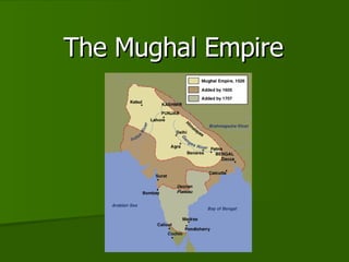 The Mughal Empire  
