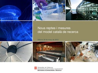 4- Nous reptes i mesures del model català de Recerca.pdf