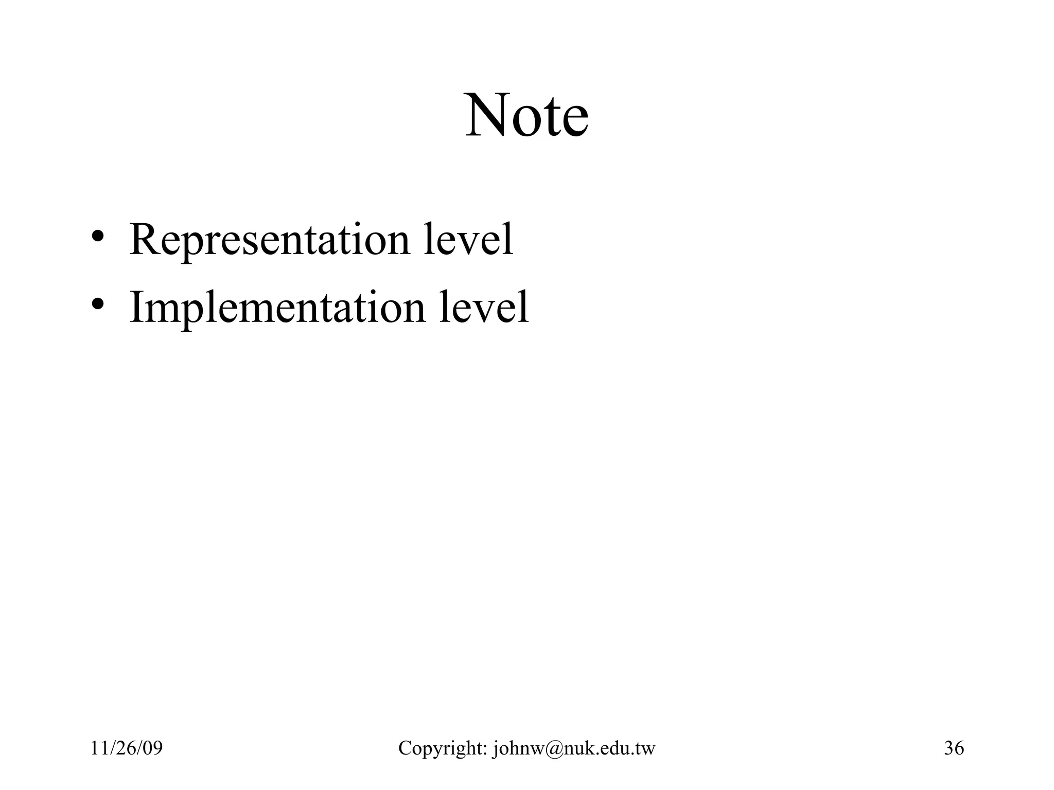 Note Representation level Implementation level 
