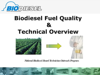 Biodiesel Fuel Quality  & Technical Overview   National Biodiesel Board Technician Outreach Program 