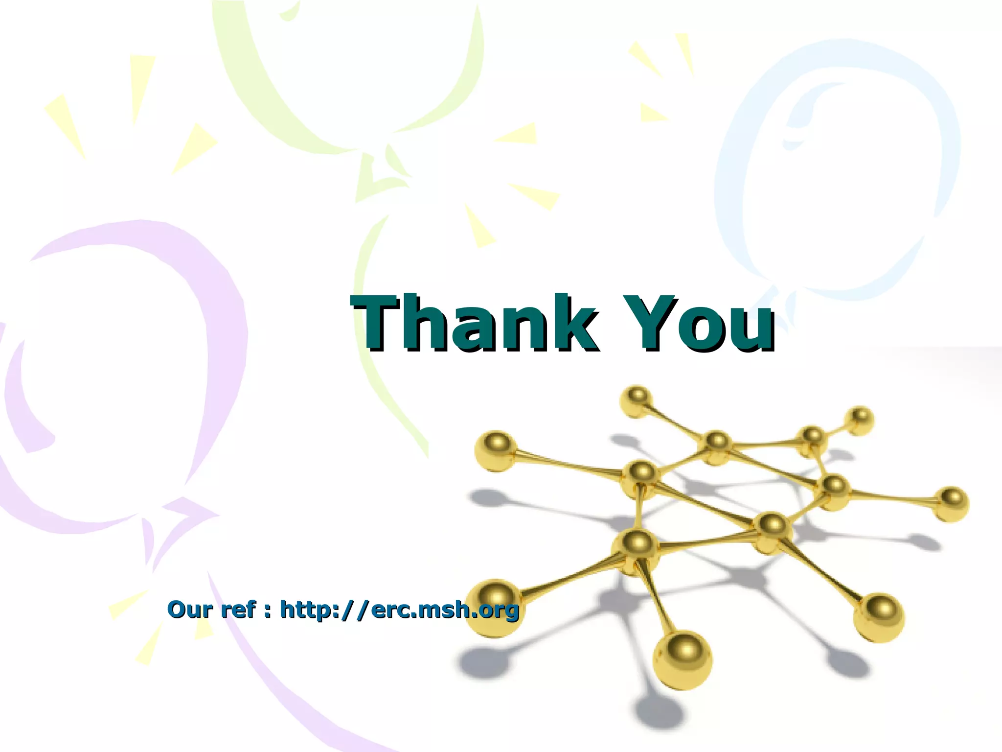 Thank You Our ref : http://erc.msh.org 