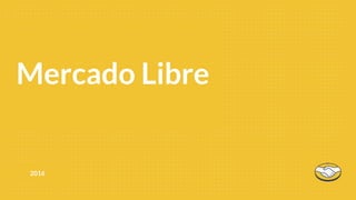 2016
First 90
Mercado Libre
 