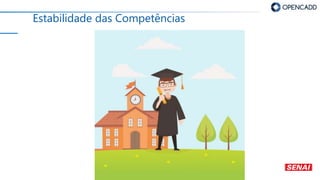 Estabilidade das Competências
 