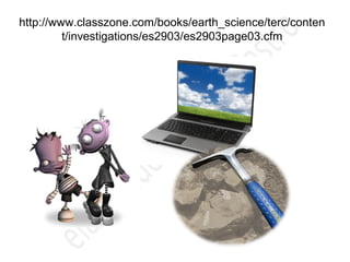 http://www.classzone.com/books/earth_science/terc/conten
t/investigations/es2903/es2903page03.cfm
 