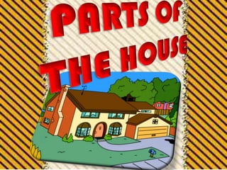 PARTS OF THE HOUSE (Science 1º Primaria)
