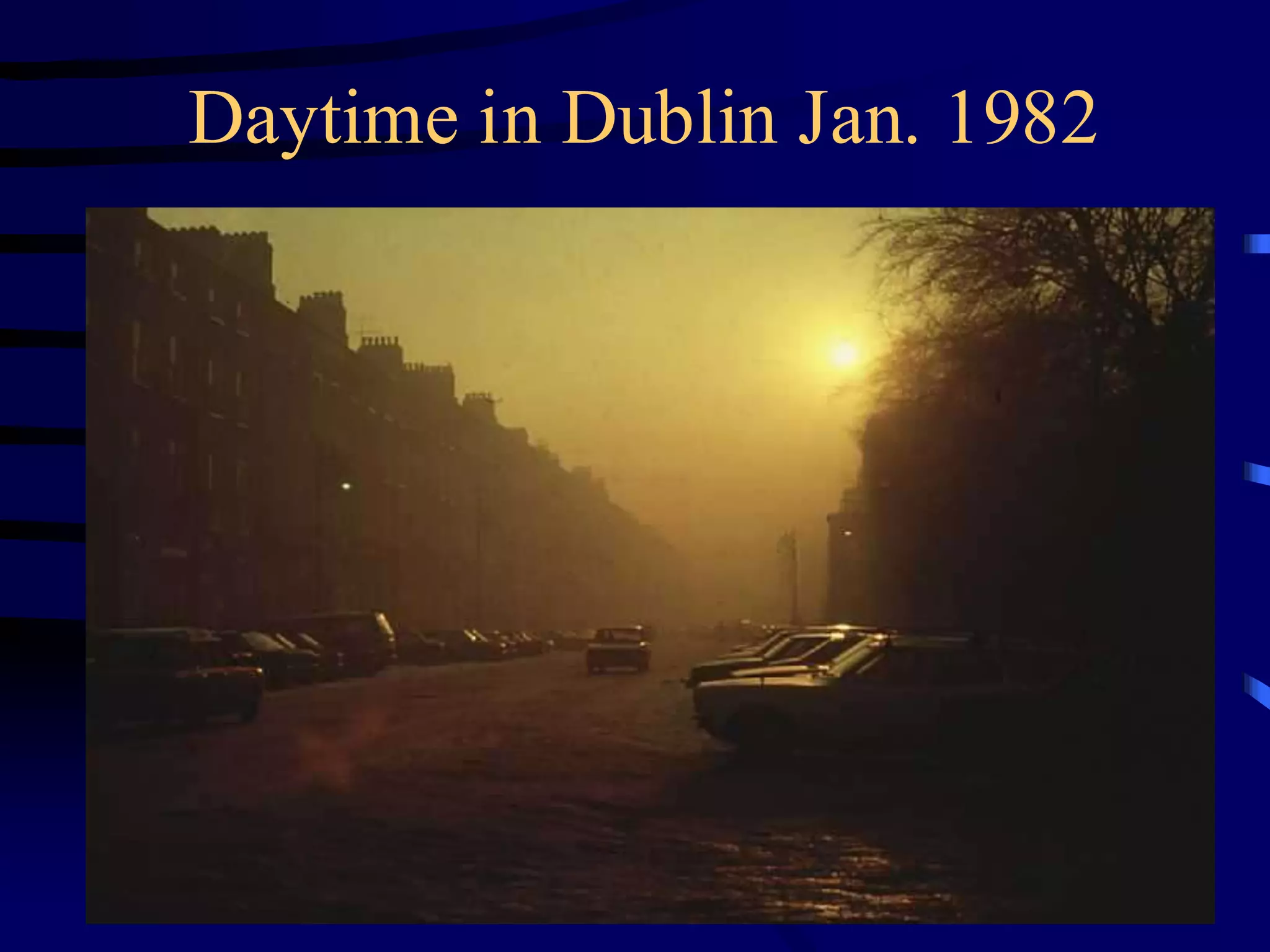 Daytime in Dublin Jan. 1982
 
