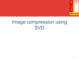 Image compression using
SVD
45
 