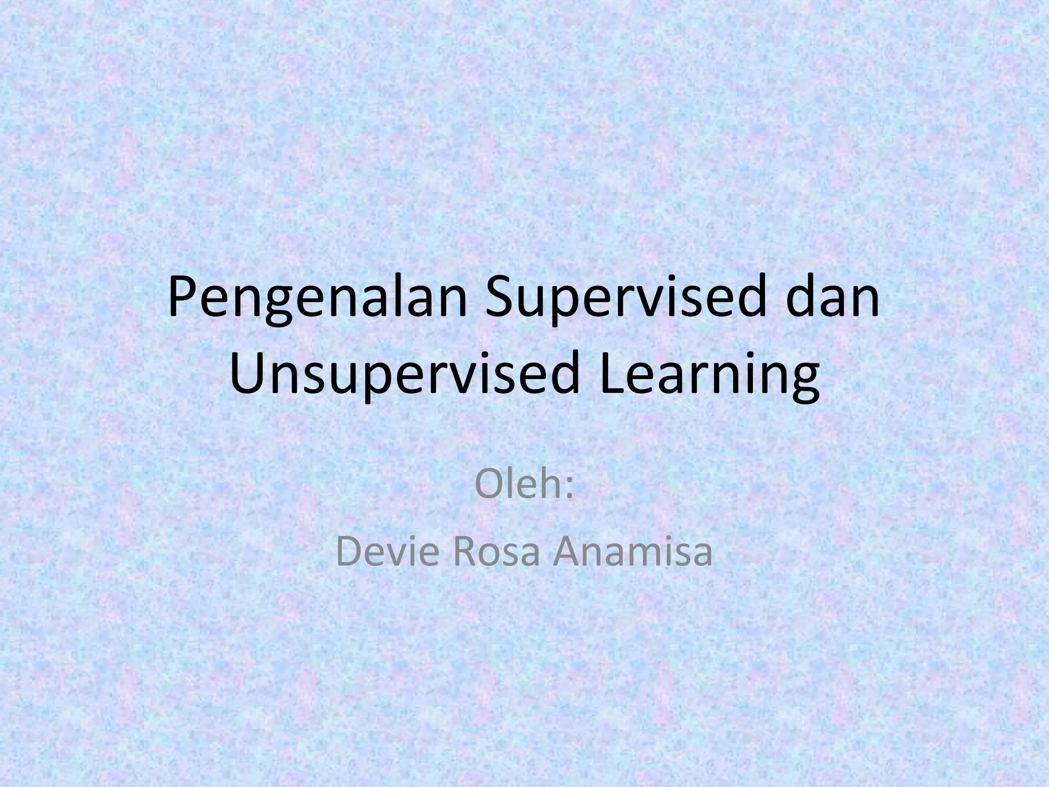 4 pengenalan-supervised-dan-unsupervised-learning (1) | PPT