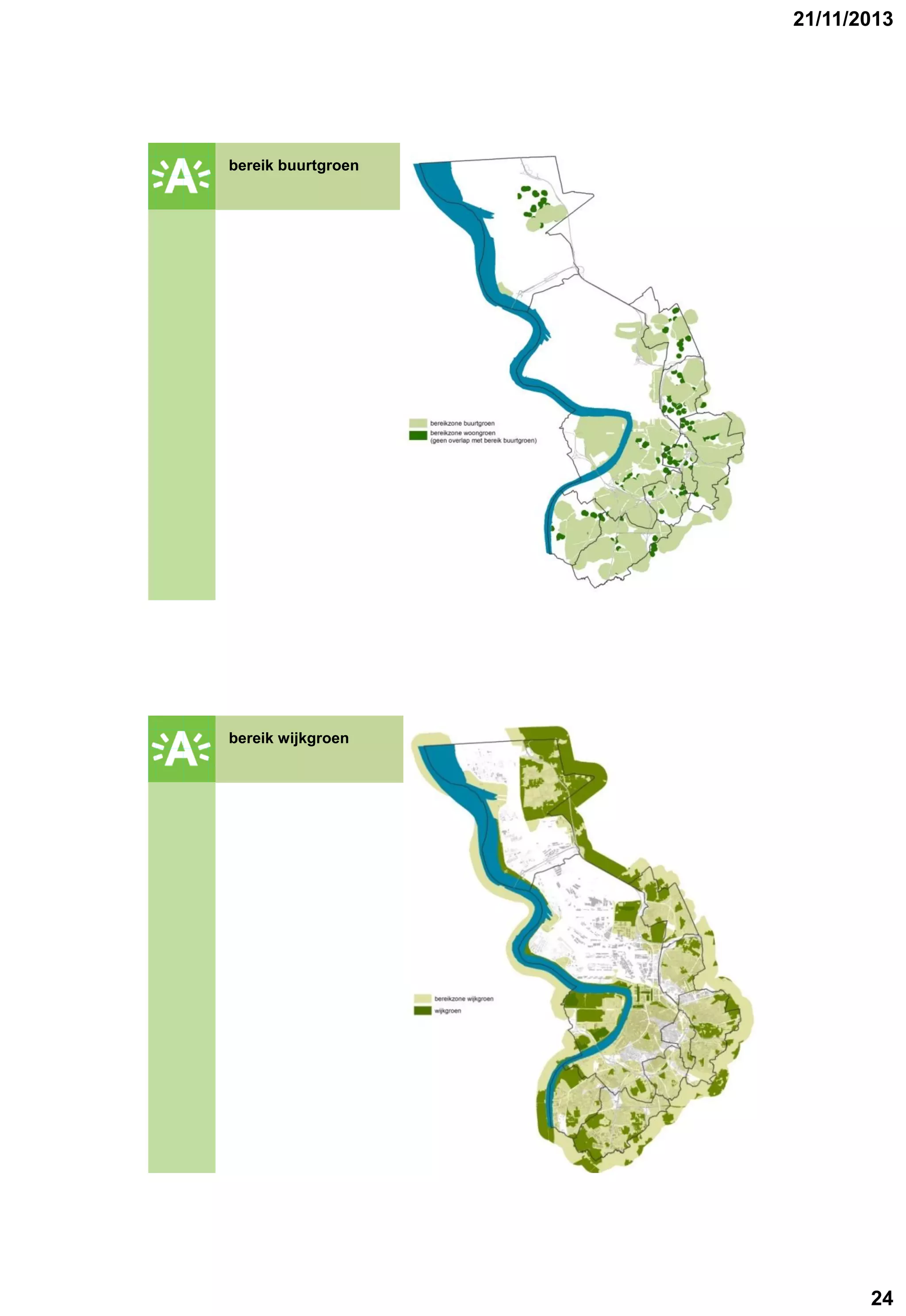 21/11/2013

bereik buurtgroen

GROENPLAN

bereik wijkgroen

GROENPLAN

24

 