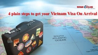 4 plain steps to get your Vietnam Visa On Arrival
 