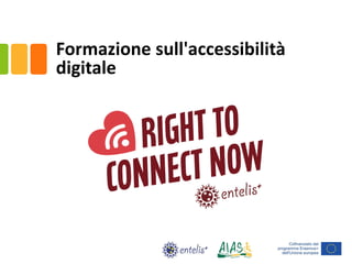 Formazione sull'accessibilità
digitale
 