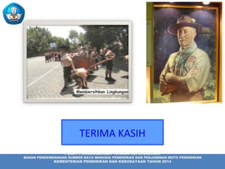 TERIMA KASIH
PUSAT PENGEMBANGAN TENAGA KEPENDIDIKAN
BADAN PENGEMBANGAN SUMBER DAYA MANUSIA PENDIDIKAN DAN PENJAMINAN MUTU PENDIDIKAN
KEMENTERIAN PENDIDIKAN DAN KEBUDAYAAN TAHUN 2014
 