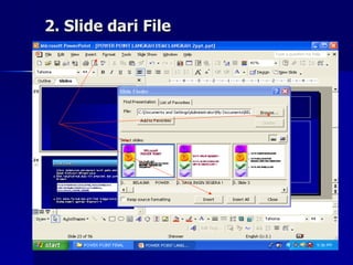 2. Slide dari File 
