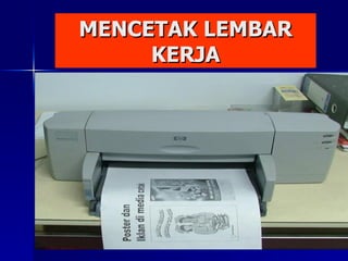 MENCETAK LEMBAR KERJA 