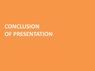 CONCLUSION
OF PRESENTATION
 