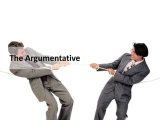 The Argumentative
 