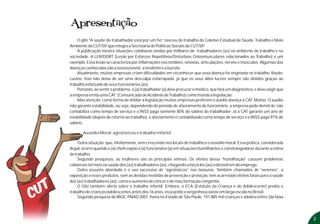 O gibi “A saúde do trabalhador está por um fio” nasceu do trabalho do Coletivo Estadual de Saúde, Trabalho e Meio
Ambiente da CUT/SP que integra a Secretaria de Políticas Sociais da CUT/SP
                     ,                                                       .
    A publicação mostra situações cotidianas vividas por milhares de trabalhadores (as) no ambiente de trabalho e na
sociedade. A LER/DORT (Lesão por Esforços Repetitivos/Distúrbios Osteomusculares relacionados ao Trabalho) é um
exemplo. Essa lesão se caracteriza por inflamações nos tendões, sinovias, articulações, nervos e músculos. Algumas das
doenças conhecidas são a tenossinovite, a tendinite e a bursite.
    Atualmente, muitas empresas criam dificuldades em reconhecer que essa doença foi originada no trabalho. Razão:
custos. Isso não deixa de ser uma desculpa esfarrapada, já que os seus altos lucros sempre são obtidos graças ao
trabalho esforçado de seus funcionários (as).
    Portanto, ao sentir o problema, o (a) trabalhador (a) deve procurar o médico, que fará um diagnóstico, e deve exigir que
a empresa emita uma CAT (Comunicado de Acidente de Trabalho) como manda a legislação.
    Mas atenção: como forma de driblar a legislação muitas empresas preferem o auxílio doença à CAT. Motivo: O auxílio
não garante estabilidade, ou seja, dependendo do período de afastamento do funcionário, a empresa pode demiti-lo, não
contabiliza como tempo de serviço e o INSS paga somente 80% do salário do trabalhador. Já a CAT garante um ano de
estabilidade (depois do retorno ao trabalho), o afastamento é contabilizado como tempo de serviço e o INSS paga 91% do
salário.

       Assédio Moral, agrotóxicos e trabalho infantil

     Outra situação que, infelizmente, vem crescendo nos locais de trabalho é o assédio moral. Essa prática, considerada
ilegal, ocorre quando o (a) chefe expõe o (a) funcionário (a) em situações humilhantes e constrangedoras durante a rotina
de trabalho.
     Segundo pesquisas, as mulheres são as principais vítimas. Os efeitos dessa “humilhação” causam problemas
colaterais terríveis na saúde dos (as) trabalhadores (as), chegando a forçá-los (as) a desistirem do emprego.
     Outro assunto abordado é o uso excessivo de “agrotóxicos” nas lavouras. Também chamados de “venenos”, a
exposição a esses produtos, sem as devidas medidas de prevenção e proteção, tem acarretado efeitos fatais para a saúde
dos (as) trabalhadores (as), como o aumento de câncer e de mau formação congênita.
     O Gibi também alerta sobre o trabalho infantil. Embora, o ECA (Estatuto da Criança e do Adolescente) proíba o
trabalho de crianças/adolescentes antes dos 16 anos, essa prática vergonhosa existe em larga escala no Brasil.
     Segundo pesquisa do IBGE, PNAD 2001, havia no Estado de São Paulo 747.885 mil crianças e adolescentes (da faixa




                                                                                                                               2
 