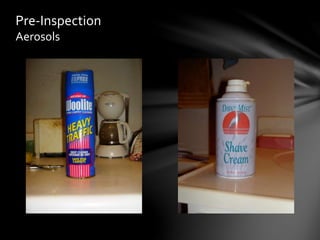 Pre-Inspection
Aerosols
 