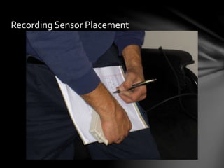Recording Sensor Placement
 
