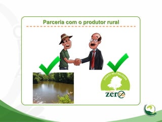 Parceria com o produtor rural
 