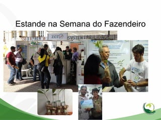 Estande na Semana do Fazendeiro
 