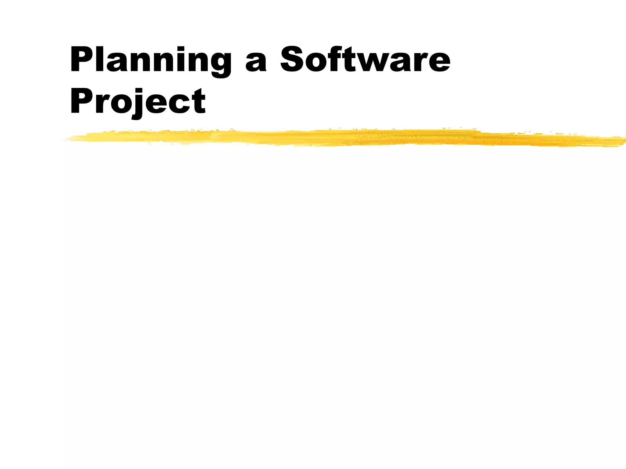 Planning a Software
Project
 