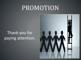 PROMOTION
Thank you for
paying attention.
 