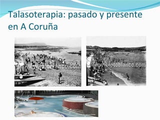 Talasoterapia: pasado y presente en A Coruña 