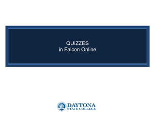QUIZZES
in Falcon Online
 