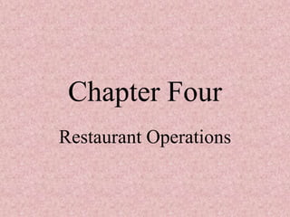 Chapter Four
Restaurant Operations
 