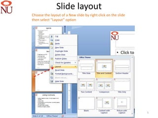 ݺߣ layout
Choose the layout of a New slide by right click on the slide
then select “Layout” option




                                                               5
 