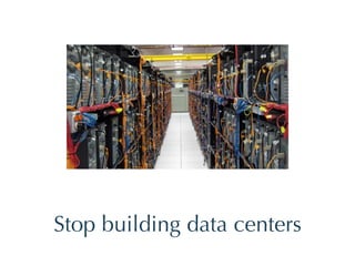 Stop building data centers 