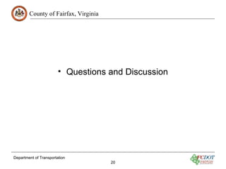 County of Fairfax, Virginia 
• Questions and Discussion 
Department of Transportation 
20 
