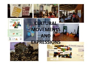 CULTURAL 
MOVEMENTS
AND
EXPRESSIONS
CULTURAL 
MOVEMENTS
AND
EXPRESSIONS
 