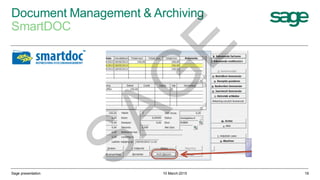 Document Management & Archiving
SmartDOC
10 March 2015Sage presentation 16
SAG
E
 