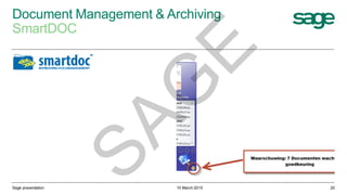 Document Management & Archiving
SmartDOC
10 March 2015Sage presentation 20
SAG
E
 