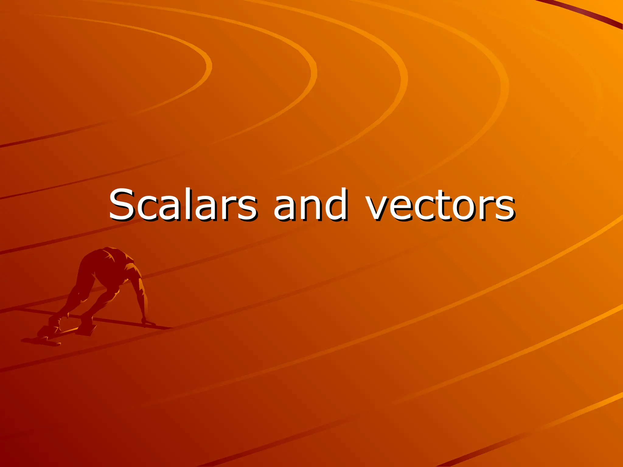 4-Scalars and vectors(Scalars and vectors).ppt