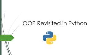 OOP Revisited in Python
 