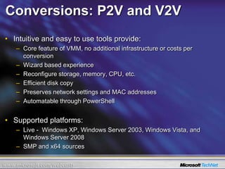 VMware ManagementDriven by customer demand Unified management experiencePhysical and VirtualHyper-V and VMwareFull virtual machine management VMotion, Resource Pools, etc.Enhanced capabilitiesIntelligent PlacementLibraryPowershellPRO application aware calibration