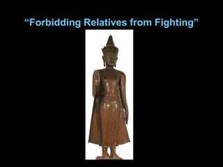 “Forbidding Relatives from Fighting”
 