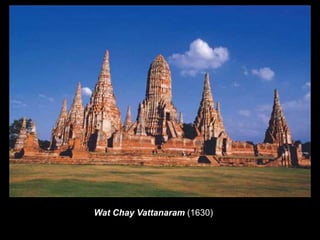 Wat Chay Vattanaram (1630)
 
