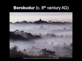 Borobudur (c. 8th century AD)
 